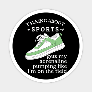 Sports & Competition, Talking about sports, Rep your love, sports fan, sports lover,  Sports gifts Magnet